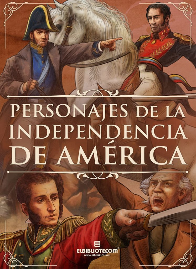 Personajes De La Independencia De América Mi Biblioteca Portable